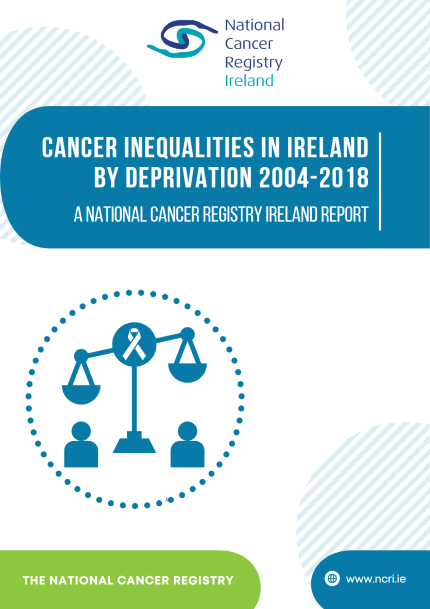 Report Cover Cancer inequalities in Ireland by deprivation, 2004-2018